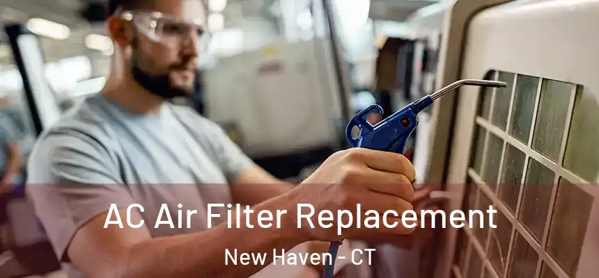 AC Air Filter Replacement New Haven - CT