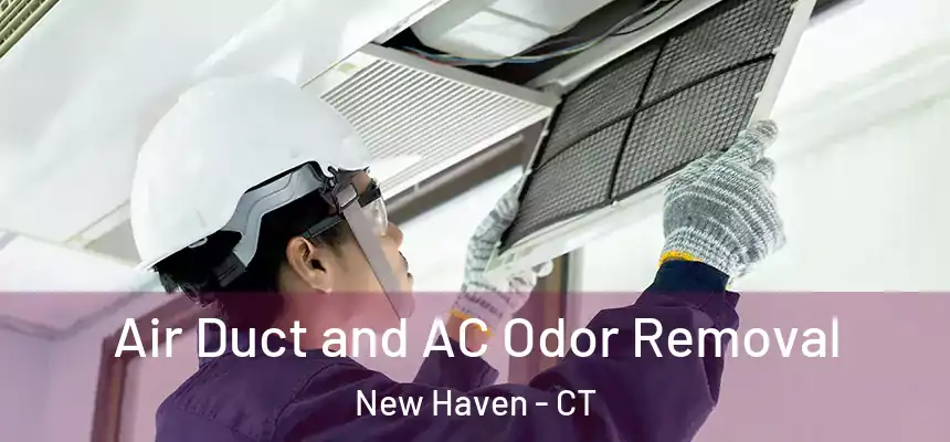  Air Duct and AC Odor Removal New Haven - CT