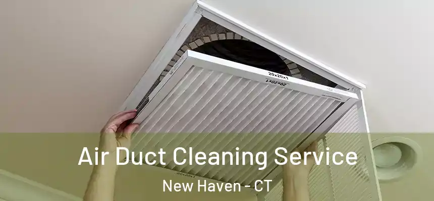  Air Duct Cleaning Service New Haven - CT